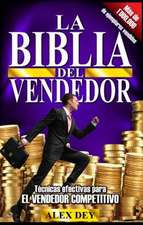 Biblia del Vendedor: Tecnicas Efectivas Para El Vendedor Competitivo