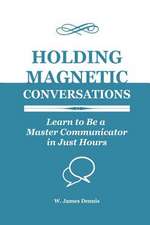 Holding Magnetic Conversations