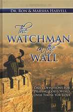 The Watchman on the Wall: Daily Devotions for Praying God S Word Over Those You Love