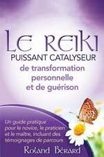 Le Reiki - Puissant Catalyseur de Transformation Personnelle Et de Guerison