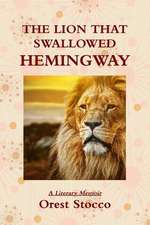 The Lion That Swallowed Hemingway