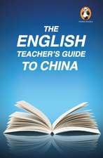 The English Teacher's Guide to China