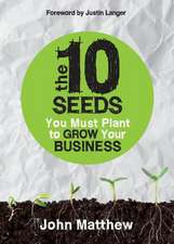 The 10 Seeds You Must Plant to Grow Your Business