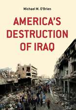 America's Destruction of Iraq