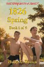 1826: Spring: Book 1 of 5