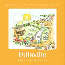 Roberts, M: Herman and the Magical Bus to...Fullsville