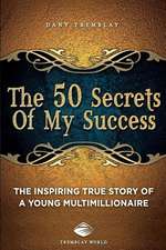 The 50 Secrets of My Success