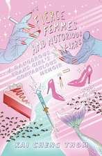 Fierce Femmes and Notorious Liars: A Dangerous Trans Girl's Confabulous Memoir