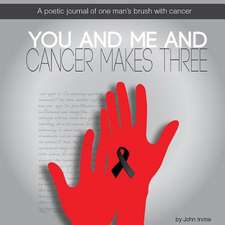 You and Me and Cancer Makes Three