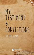 My Testimony & Convictions