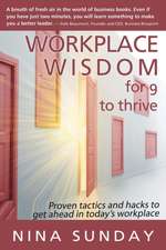 Workplace Wisdom for 9 to thrive