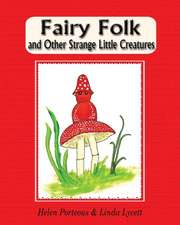 Fairy Folk and Other Strange Little Creatures