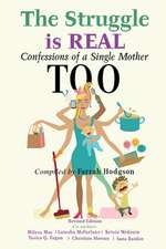 The Struggle is Real: Confessions of a Single Mother TOO