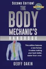 The Body Mechanic's Handbook: Why You Have Low Back Pain and How To Eliminate It At Home