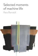 Ramskill, P: Selected moments of machine life