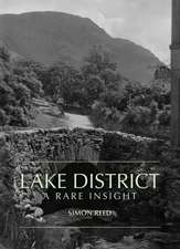 Reed, S: The Lake District - A Rare Insight