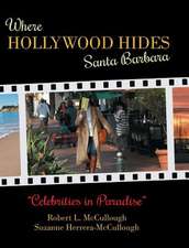 Where Hollywood Hides - Santa Barbara