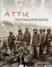 Attu: The Forgotten Battle: The Forgotten Battle