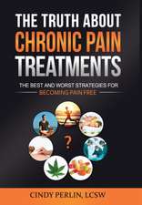 The Truth about Chronic Pain Treatments