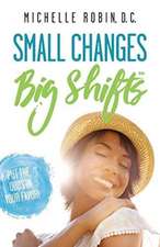 Small Changes Big Shifts