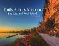 Trails Across Missouri: The Katy and Rock Island