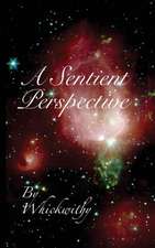 Whickwithy: SENTIENT PERSPECTIVE