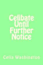 Celibate Until Further Notice