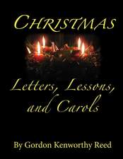 Christmas Letters, Lessons, and Carols