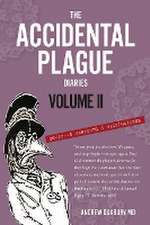 The Accidental Plague Diaries, Volume II