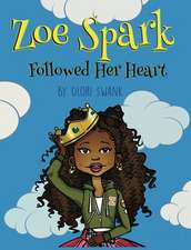 Zoe Spark Followed Her Heart