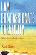 I Am Compassionate Creativity