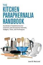 The Kitchen Paraphernalia Handbook