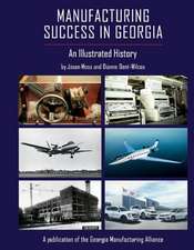 Manufacturing Success in Georgia: An Illustrated History