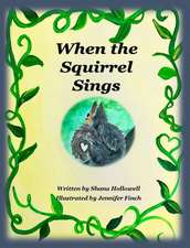 When the Squirrel Sings