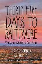 Thirty Five Days to Baltimore: 35 Dias de Camina a Baltimore