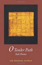 O Tender Path