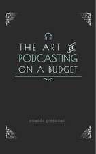 The Art of Podcasting on a Budget