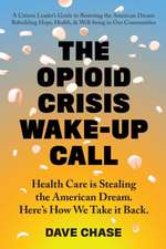 The Opioid Crisis Wake-Up Call