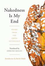 Nakedness Is My End: Poems from the Greek Anthology