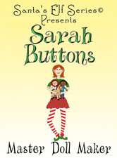 Sarah Buttons, Master Doll Maker