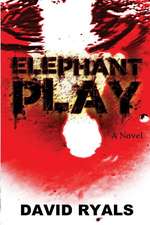 Ryals, D: ELEPHANT PLAY