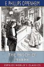 Oppenheim, E: Mischief Maker (Esprios Classics)