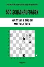 Akt, C: 500 Schachaufgaben, Matt in 3 Zügen, Mittelstufe