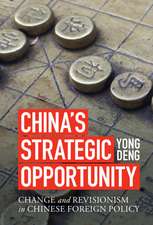 China's Strategic Opportunity: Change and Revisionism in Chinese Foreign Policy