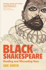 Black Shakespeare: Reading and Misreading Race