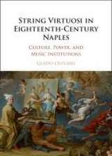 String Virtuosi in Eighteenth-Century Naples: Culture, Power, and Music Institutions