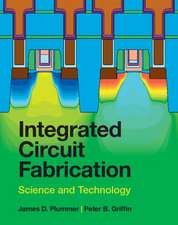 Integrated Circuit Fabrication: Science and Technology