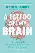 A Tattoo on my Brain: A Neurologist's Personal Battle against Alzheimer's Disease