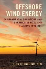 Offshore Wind Energy: Environmental Conditions and Dynamics of Fixed and Floating Turbines