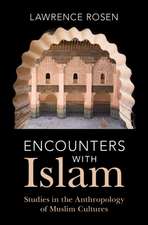 Encounters with Islam: Studies in the Anthropology of Muslim Cultures